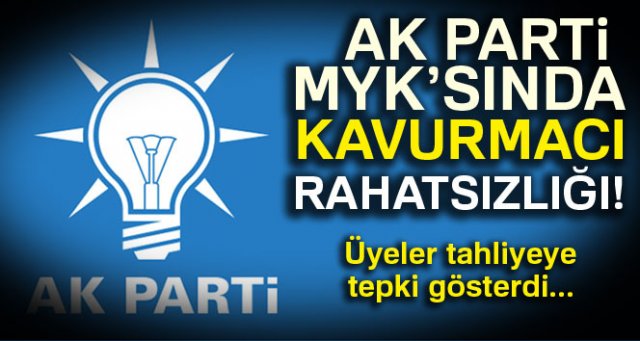 AK Parti MYK’sında Kavurmacı rahatsızlığı