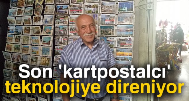 Son 'kartpostalcı' teknolojiye direniyor