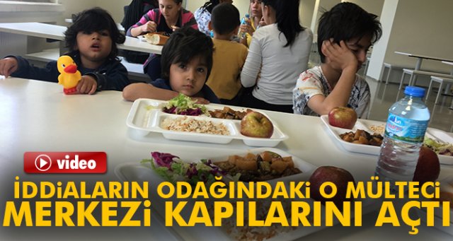 İddiaların odağındaki o mülteci merkezi kapılarını açtı