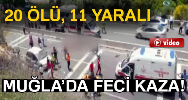 Muğla'da korkunç kaza! 20 ölü, 11 yaralı