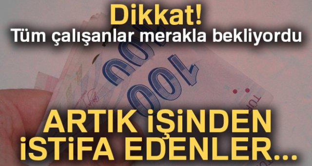 Bütün çalışanlar merakla bekliyordu! Kıdem tazminatında...