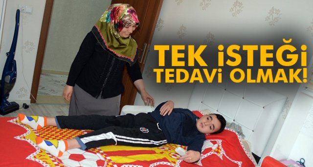 Tek isteği engelli çocuğunun tedavi edilmesi