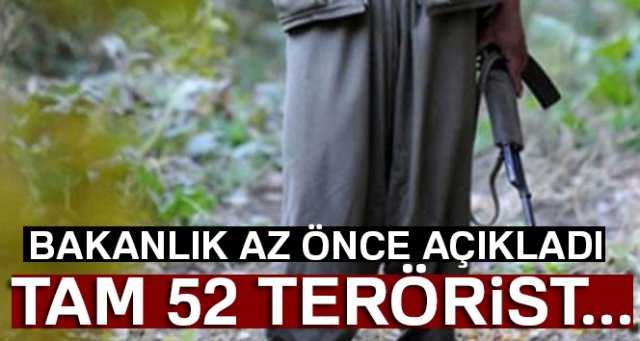 Bakanlık açıkladı: '52 terörist daha etkisiz hale getirildi'