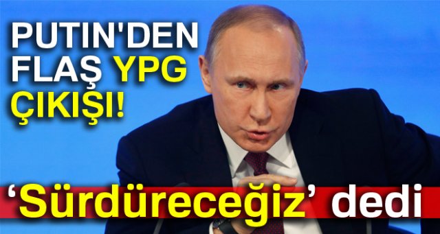 Putin’den YPG açıklaması