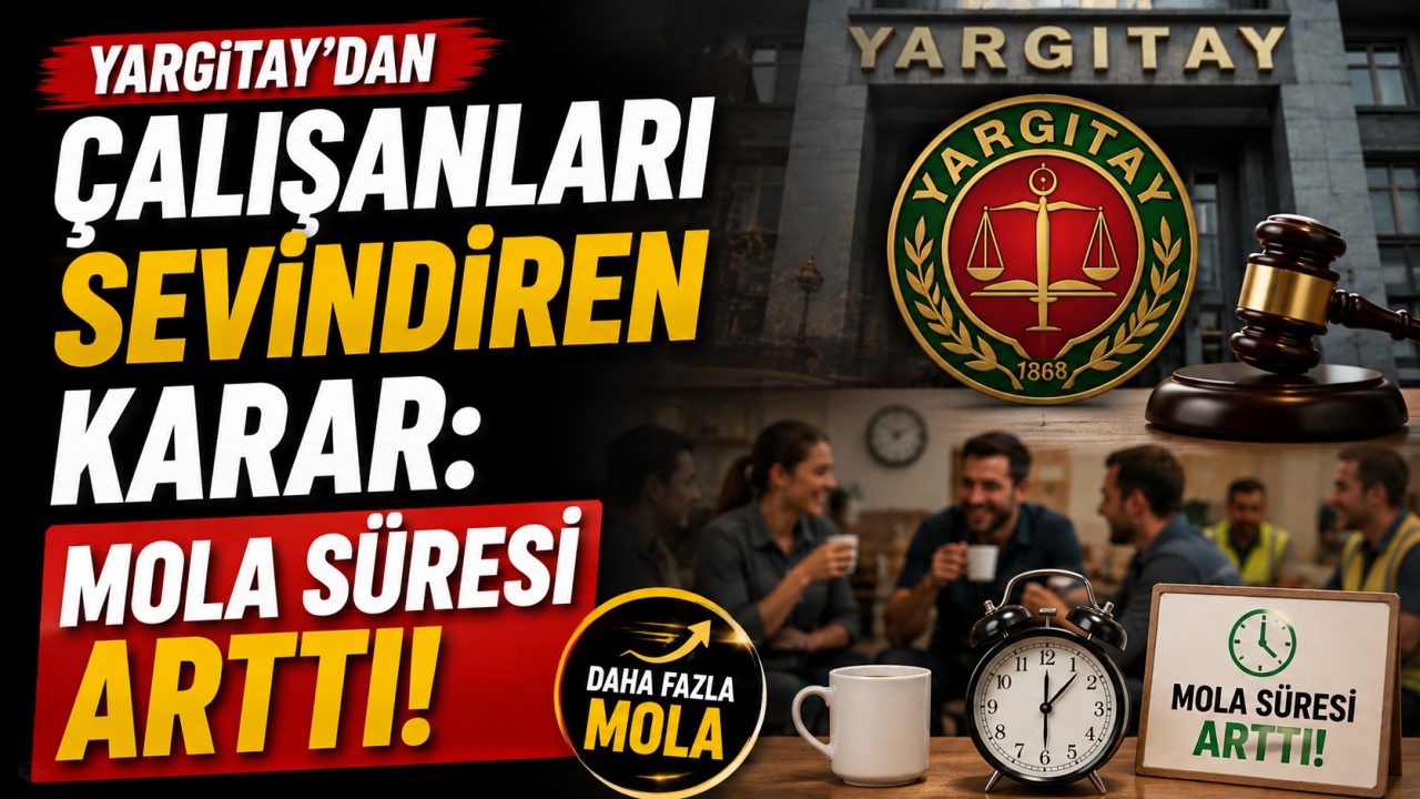 Yargıtay’dan çalışanları sevindiren karar: Mola süresi arttı