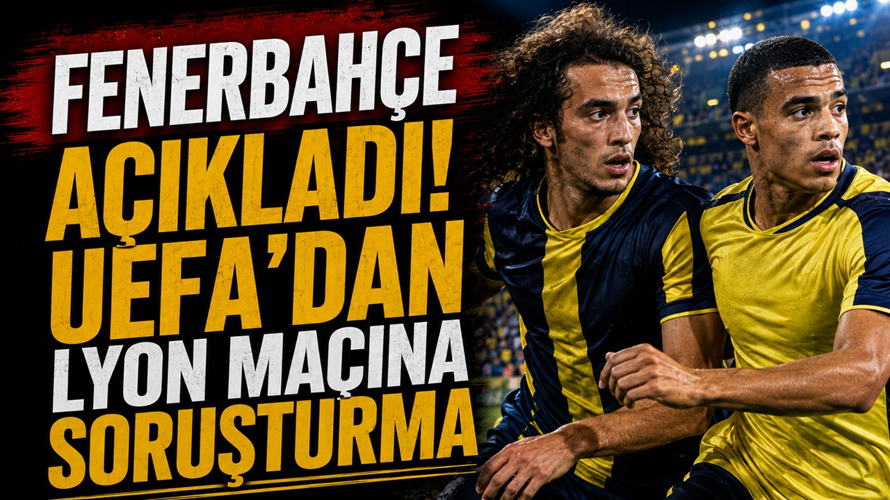Fenerbahçe ve iki yıldızına UEFA soruşturması