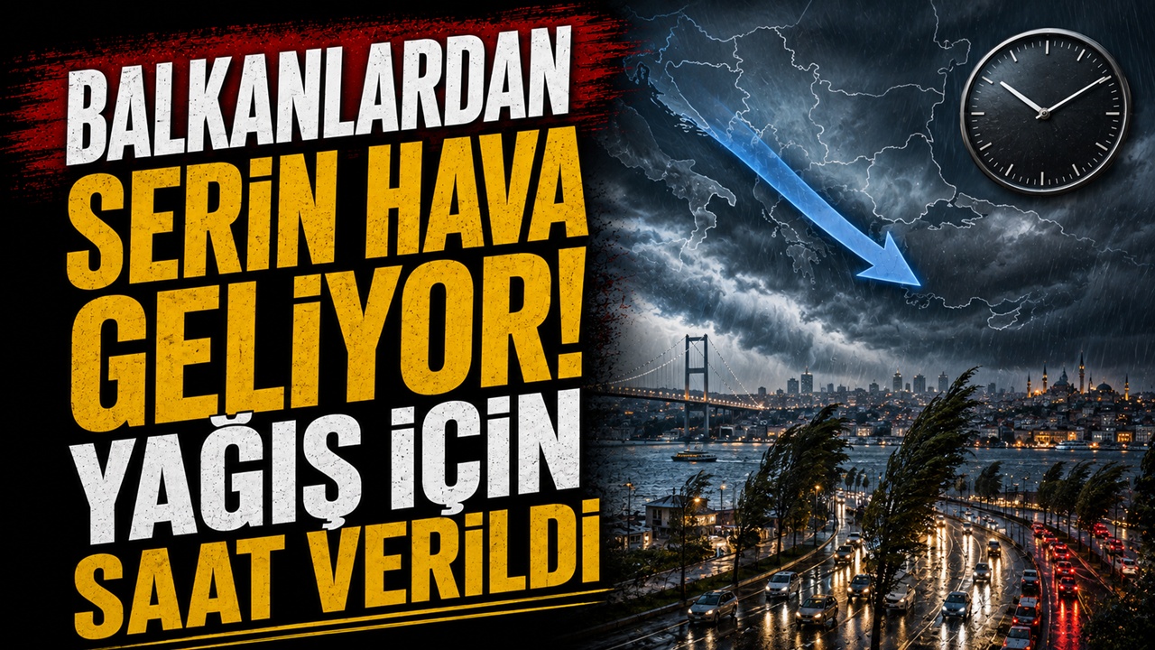 Balkanlardan serin hava geliyor: Yağış için saat verildi