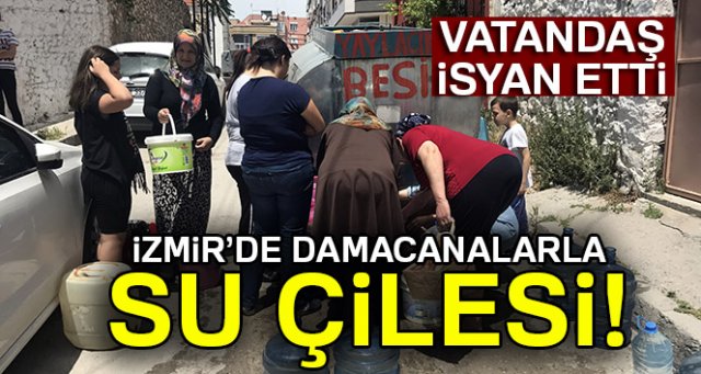 İzmir’de damacanalarla su çilesi