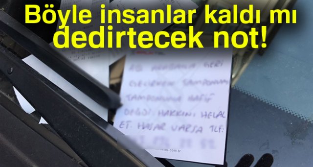 Böyle insanlar kaldı mı dedirtecek cinsten not