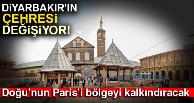 Diyarbakır'ın çehresi değişiyor