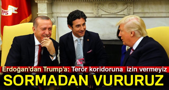 Erdoğan net konuştu: Terör koridoruna asla izin vermeyiz