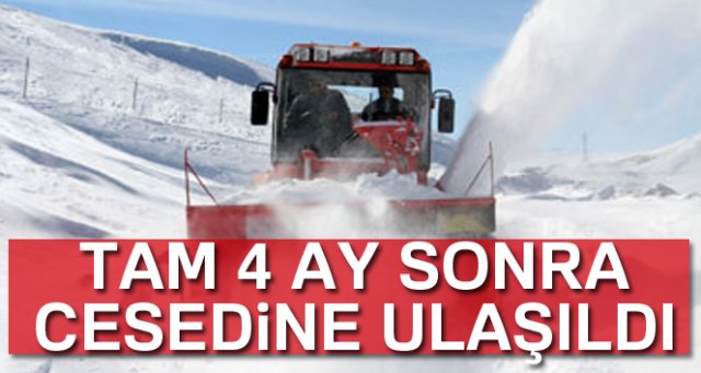 Çığ altında kalan kişinin cesedine 4 ay sonra ulaşıldı