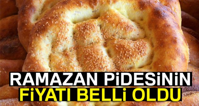 Ramazan pidesinin fiyatı belli oldu!