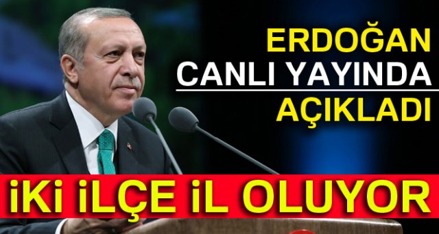 Cumhurbaşkanı Erdoğan’dan Cizre ve Yüksekova için 'il' müjdesi