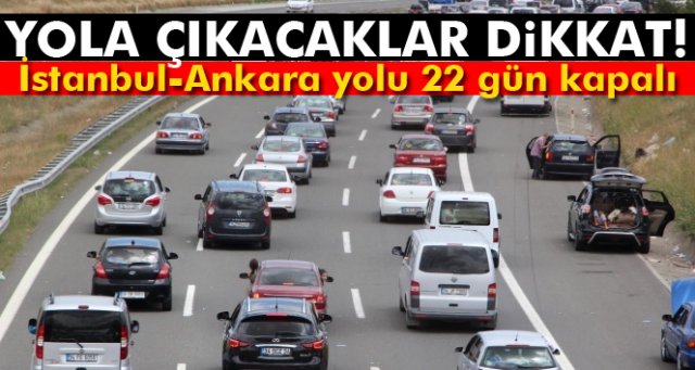 TEM Otoyolu 22 gün trafiğe kapalı kalacak