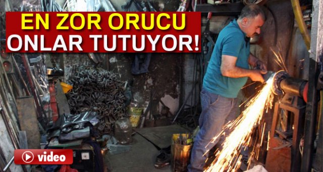 En zor orucu onlar tutuyor