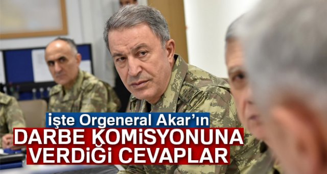 İşte Hulusi Akar'ın darbe komisyonuna verdiği yanıtlar