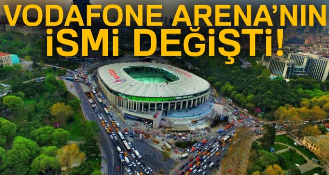 Vodafone Arena’nın ismi Vodafone Park oldu