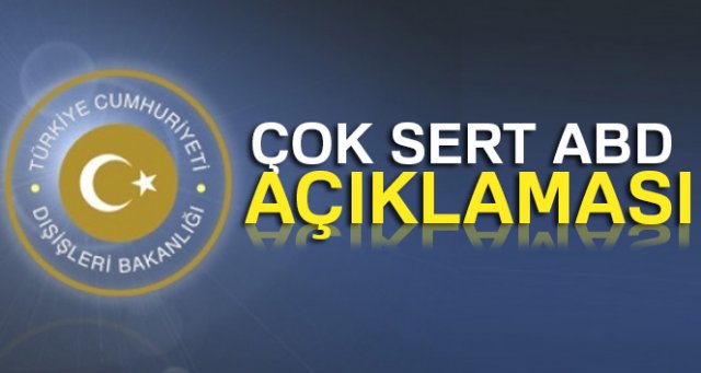 Dışişleri Bakanlığından ABD’ye tepki