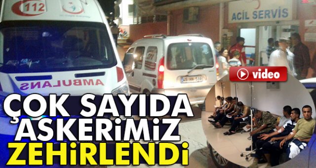 50 Asker gıda zehirlenmesi şüphesiyle hastaneye kaldırıldı