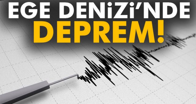 Ege Denizi'nde deprem...