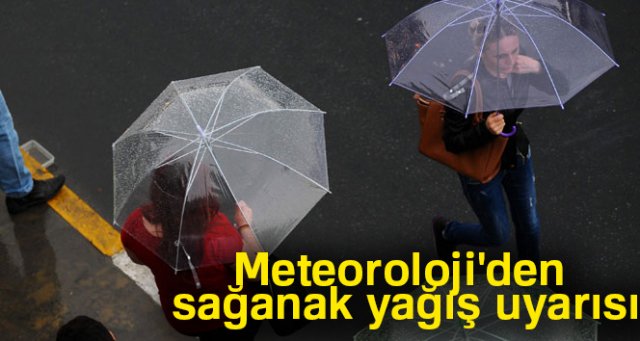 Meteoroloji'den Ankara, İstanbul ve İzmir için sağanak uyarısı