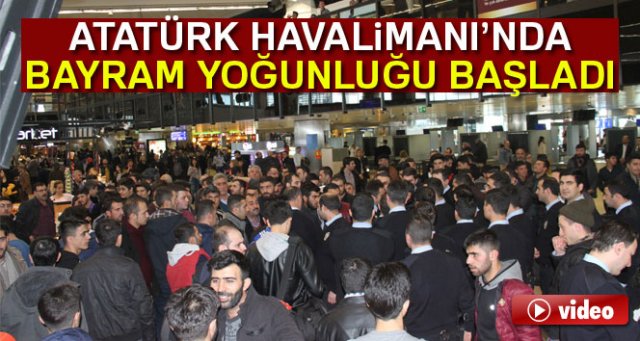 Atatürk Havalimanı’nda bayram yoğunluğu başladı