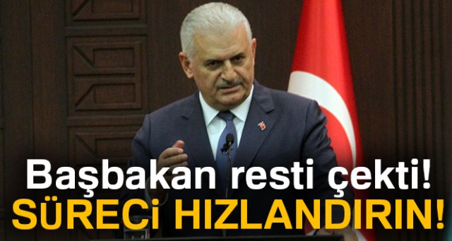 Başbakan resti çekti: Süreci hızlandırın!