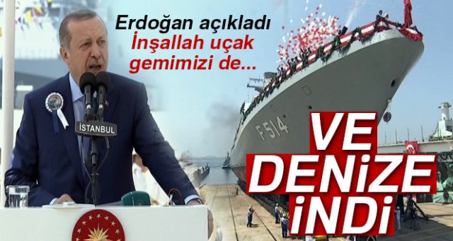 Cumhurbaşkanı Erdoğan: 'İnşallah uçak gemimizi de yapacağız'