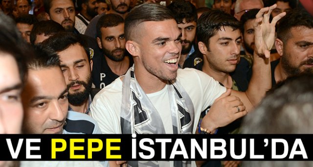 Beşiktaş’ın yeni transferi Pepe, İstanbul’da