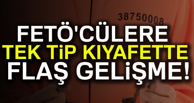 FETÖ'cülere tek tip elbise için harekete geçildi!