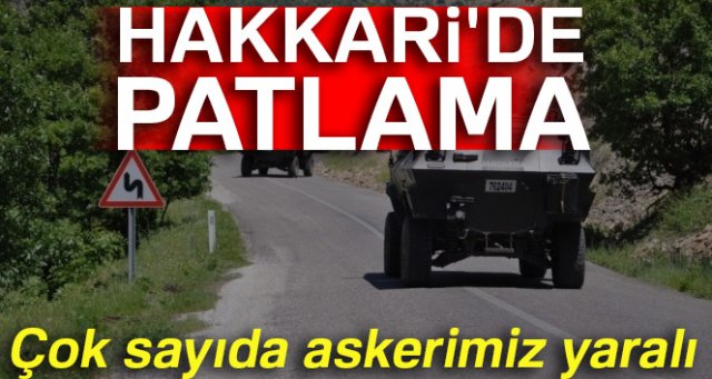 Hakkari’de patlama: 4’ü ağır 17 asker yaralı