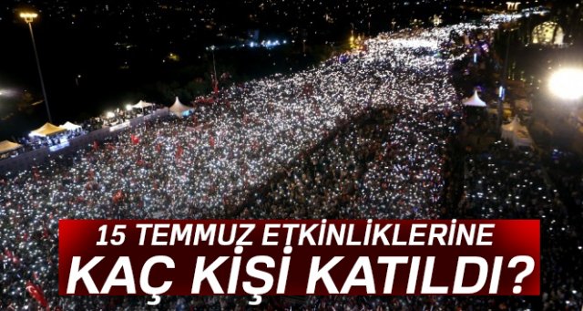 15 Temmuz etkinliklerine kaç kişi katıldı?