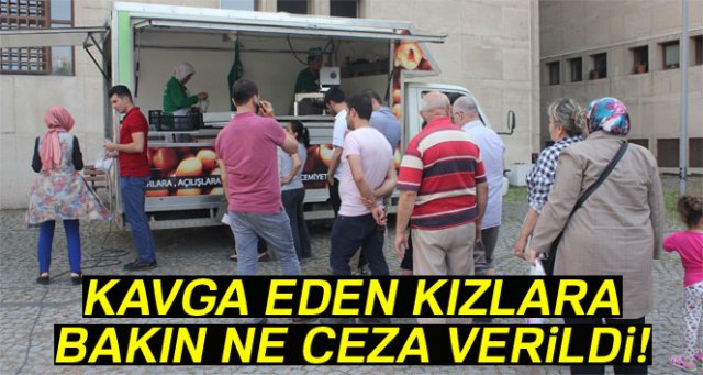 Kavga eden kızlara adliye önünde lokma dağıtma cezası