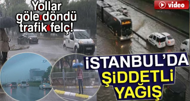 İstanbul'da sağanak yağış etkili oluyor - 18 Temmuz 2017