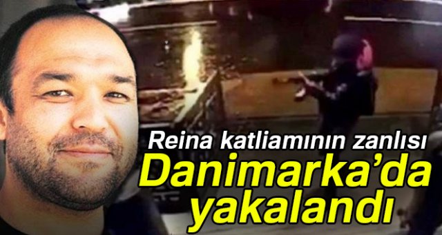 Reina katliamının zanlısı Asparov Danimarka’da yakalandı