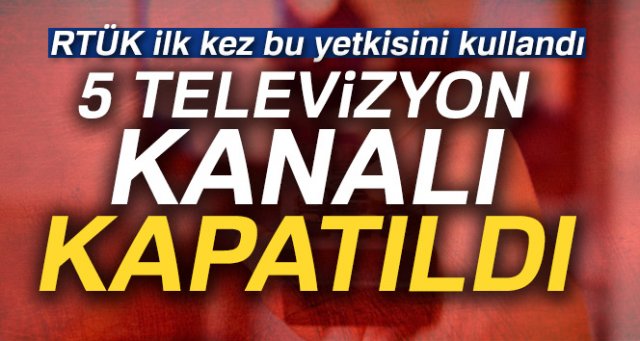 RTÜK’ten 5 televizyon kanalına 'lisans iptali' kararı