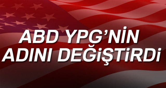 ABD terör örgütü YPG'nin ismini değiştirdi