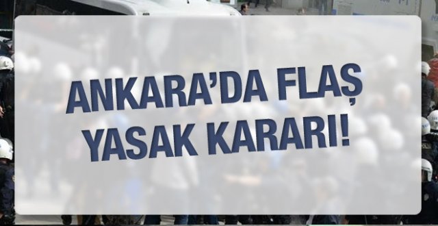 Ankara Valiliği'nden tansiyonu yükseltecek yasak!