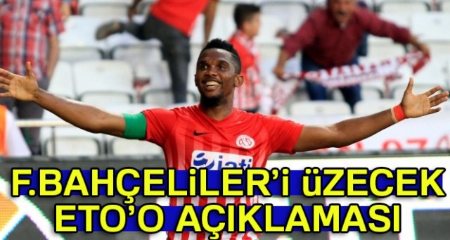 Antalyaspor’dan Fenerbahçeliler'i üzecek Eto’o açıklaması