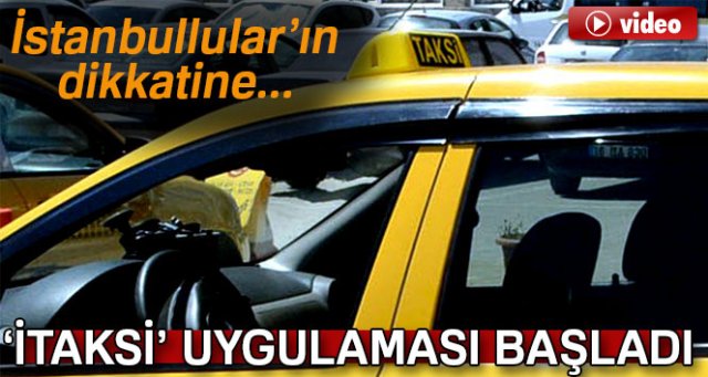 'İtaksi' uygulamasına başlandı