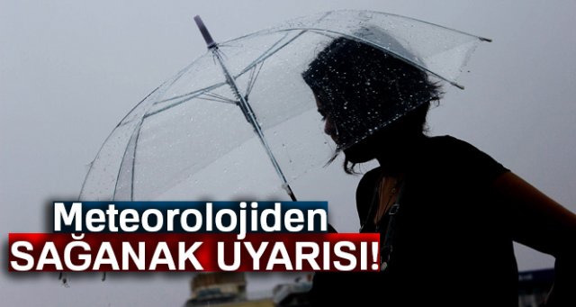 Meteorolojiden sağanak uyarısı