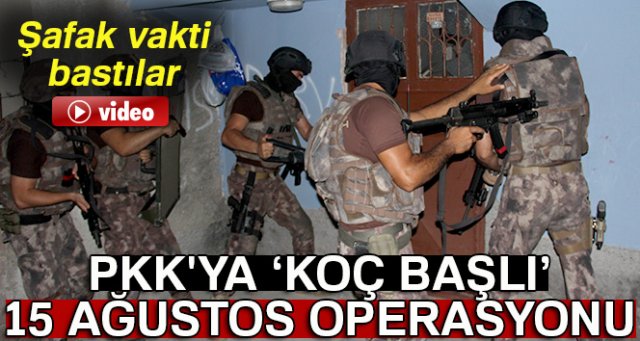 PKK'ya "koç başlı" 15 Ağustos operasyonu