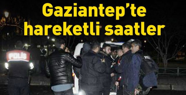 Gaziantep Son Dakika Haberleri: Polis Alarmda!