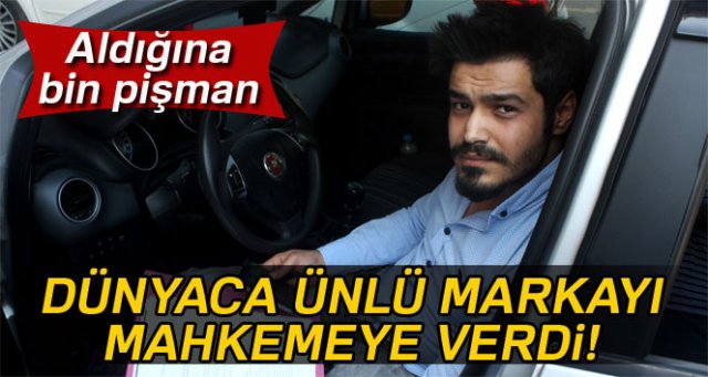 Dünyaca ünlü markayı mahkemeye verdi