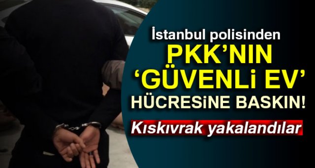 PKK’nın ‘güvenli ev’ hücresine baskın: 2 PKK’lı yakalandı