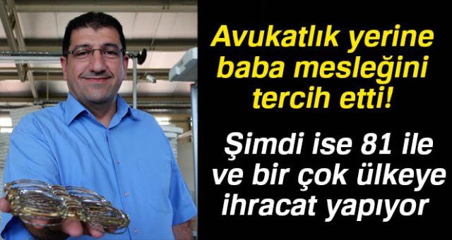 Babasının küçük dükkanından, 430 bin adet üretim yapan fabrikaya