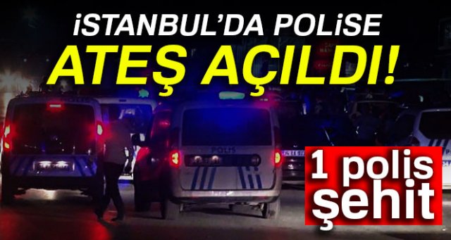 Gaziosmanpaşa’da polise silahlı saldırı: 1 polis şehit