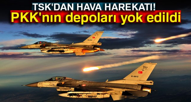 TSK'dan hava harekatı! PKK'nın depoları yok edildi