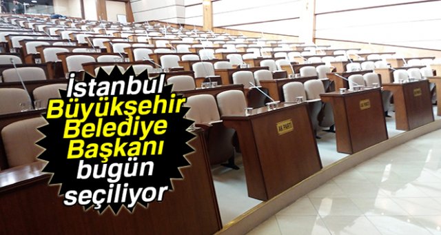 İstanbul Büyükşehir Belediye Başkanı bugün seçiliyor